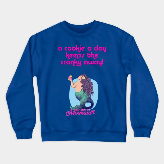 A cookie a day Crewneck Sweatshirt by Chubby Lil Mermaid Bakery